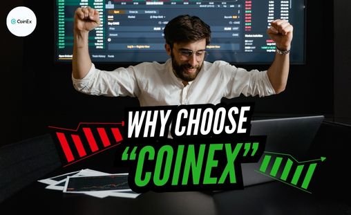 Why Choose CoinEx